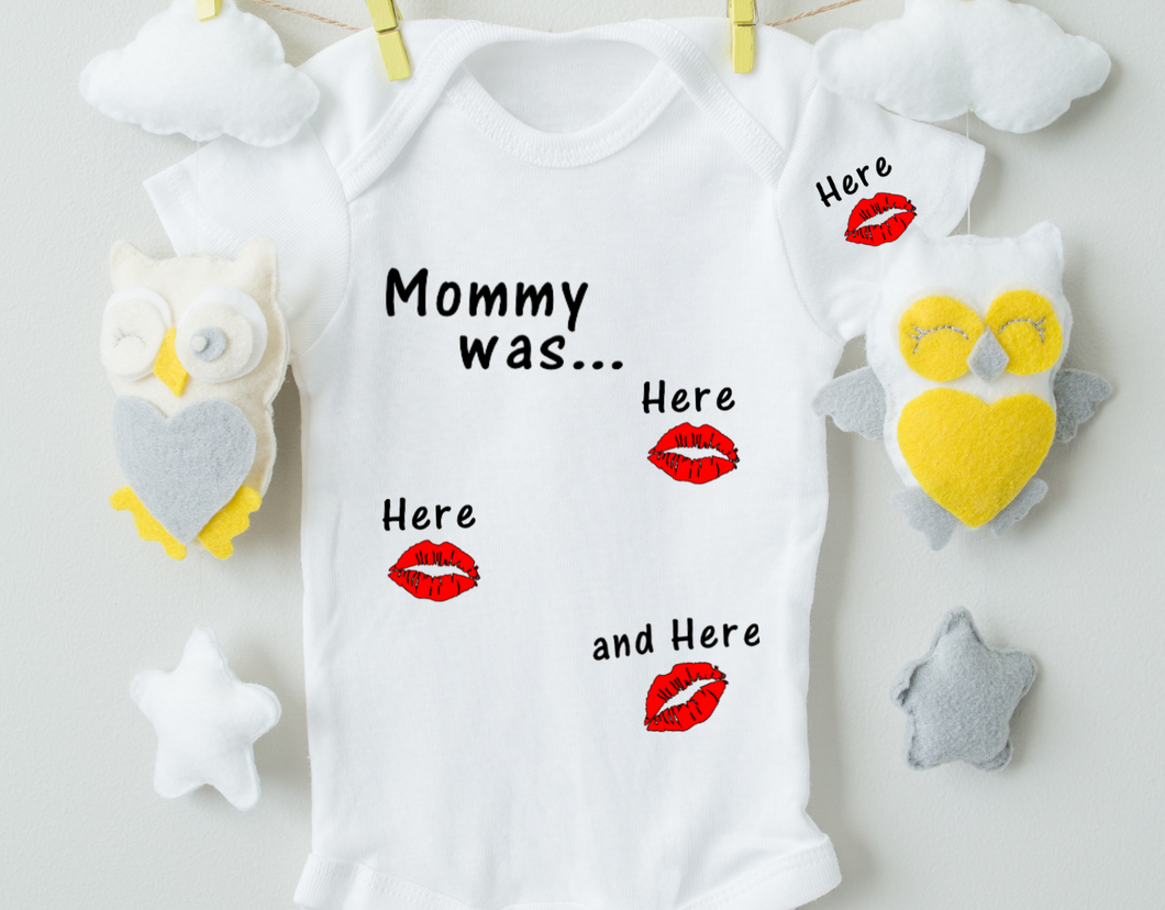 Mommy Was Here....And Here Cotton Baby Bodysuit